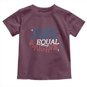 Stars Stripes And Equal Rights Toddler T Shirt 4th Of July Liberal American TS11 Maroon Print Your Wear