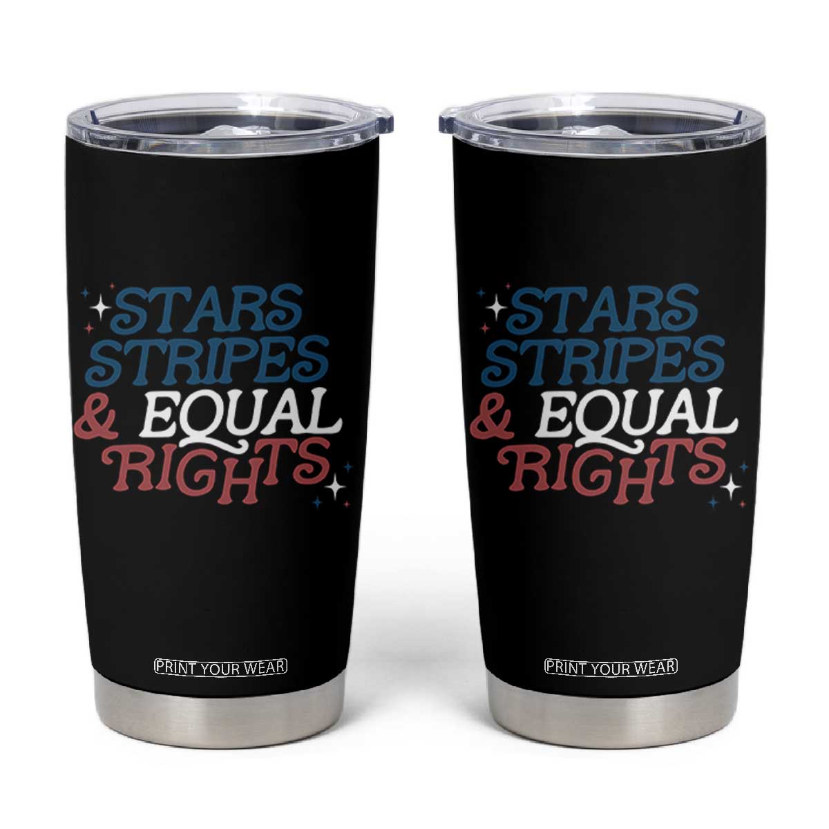 Stars Stripes And Equal Rights Tumbler Cup 4th Of July Liberal American TS11 Black Print Your Wear