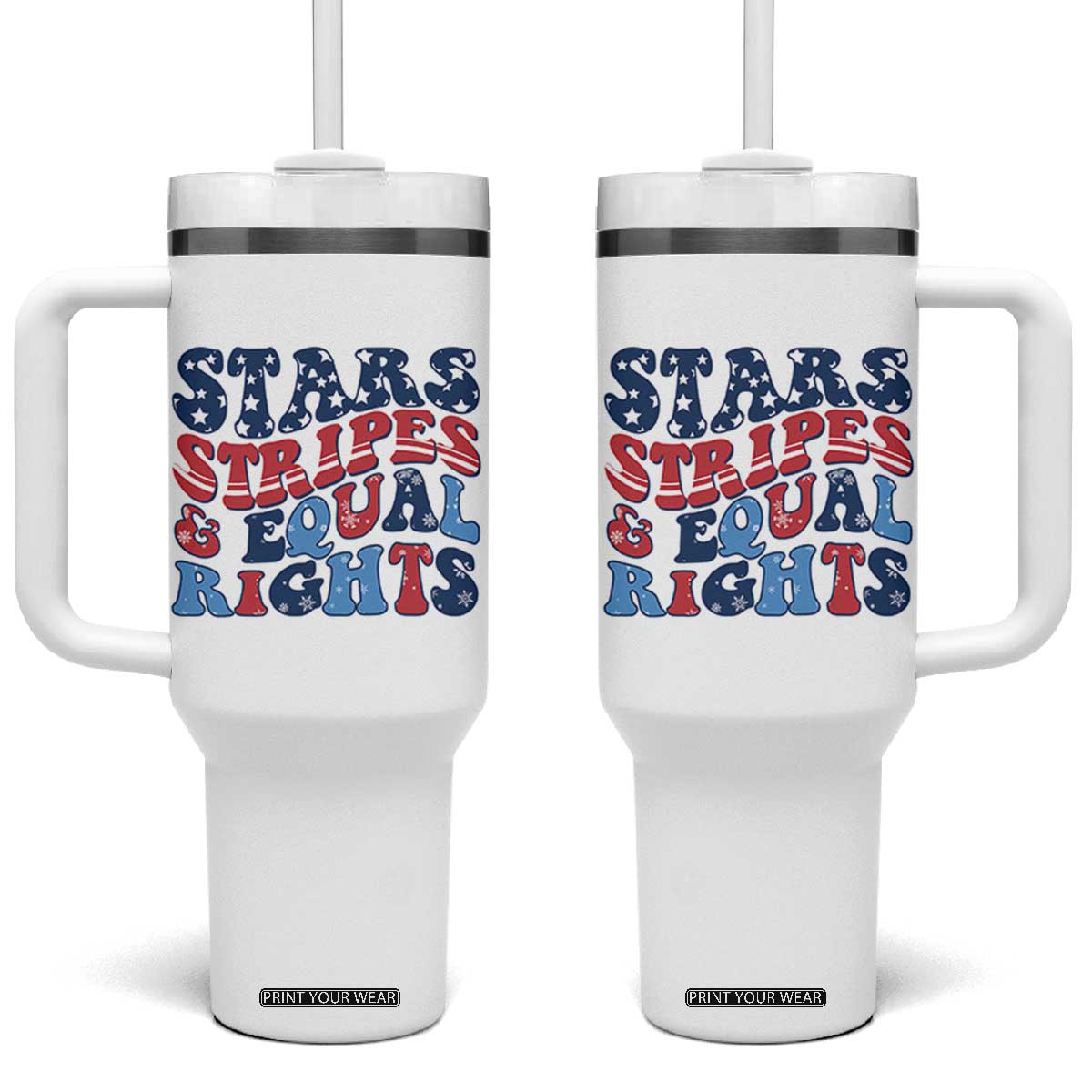 Stars Stripes And Equal Rights Tumbler With Handle Groovy Retro 4th Of July TS10 One Size: 40 oz White Print Your Wear