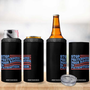 Stop Pretending Your Racism Is Patriotism 4 in 1 Can Cooler Tumbler Red White and Blue TS02 Print Your Wear