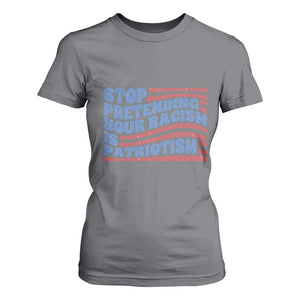 Stop Pretending Your Racism Is Patriotism T Shirt For Women Red White and Blue TS02 Charcoal Print Your Wear
