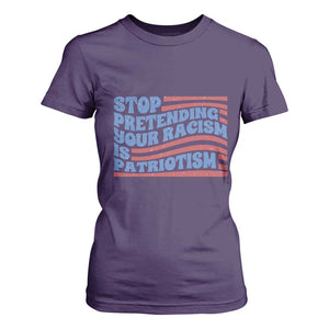 Stop Pretending Your Racism Is Patriotism T Shirt For Women Red White and Blue TS02 Purple Print Your Wear