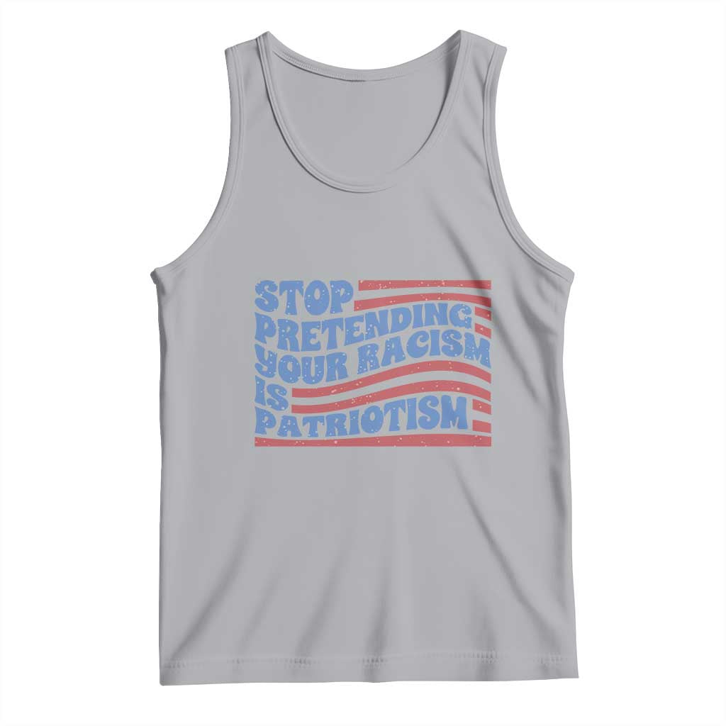 Stop Pretending Your Racism Is Patriotism Tank Top Red White and Blue TS02 Athletic Heather Print Your Wear