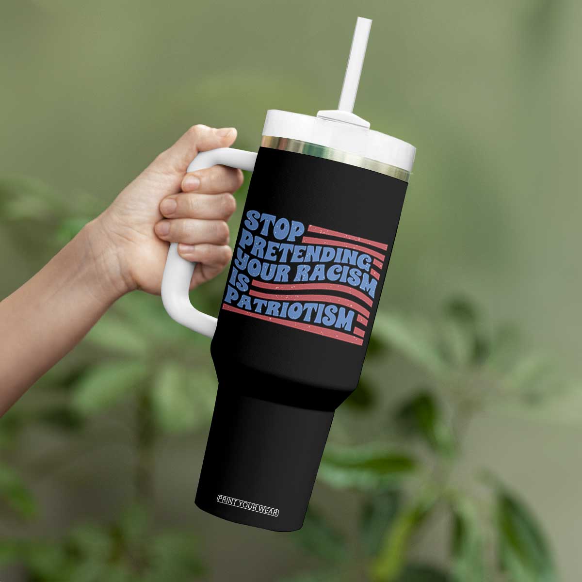 Stop Pretending Your Racism Is Patriotism Tumbler With Handle Red White and Blue TS02 Print Your Wear