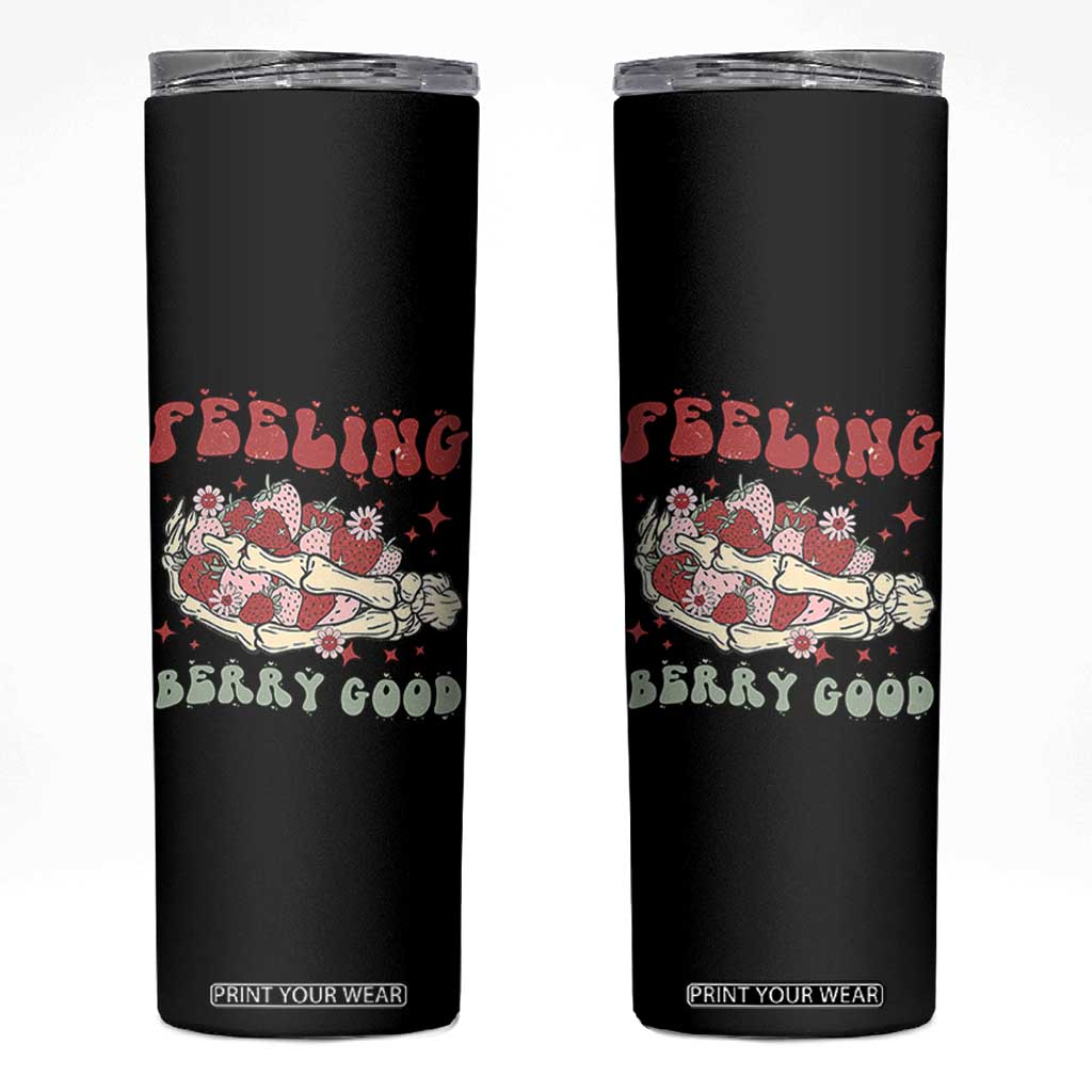 Strawberry Festival Skinny Tumbler Feeling Berry Good Fruit Lover Skeleton Hand TS02 Black Print Your Wear