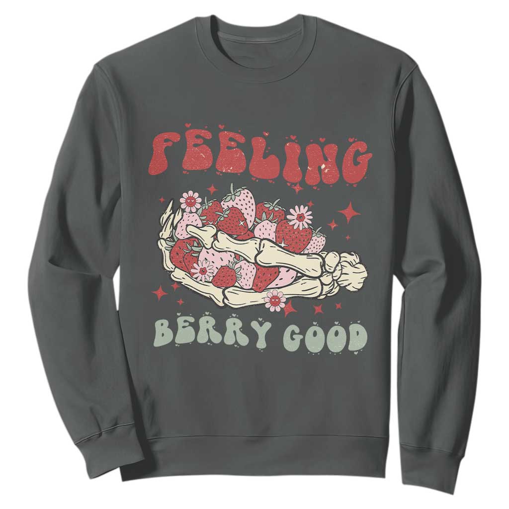 Strawberry Festival Sweatshirt Feeling Berry Good Fruit Lover Skeleton Hand TS02 Dark Heather Print Your Wear