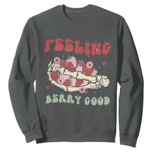 Strawberry Festival Sweatshirt Feeling Berry Good Fruit Lover Skeleton Hand TS02 Dark Heather Print Your Wear