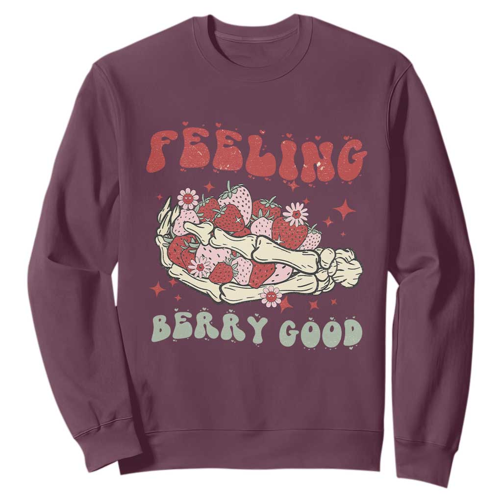 Strawberry Festival Sweatshirt Feeling Berry Good Fruit Lover Skeleton Hand TS02 Maroon Print Your Wear