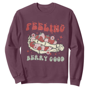 Strawberry Festival Sweatshirt Feeling Berry Good Fruit Lover Skeleton Hand TS02 Maroon Print Your Wear
