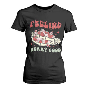 Strawberry Festival T Shirt For Women Feeling Berry Good Fruit Lover Skeleton Hand TS02 Black Print Your Wear