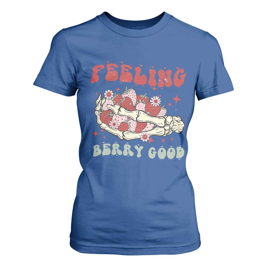 Strawberry Festival T Shirt For Women Feeling Berry Good Fruit Lover Skeleton Hand TS02 Royal Blue Print Your Wear