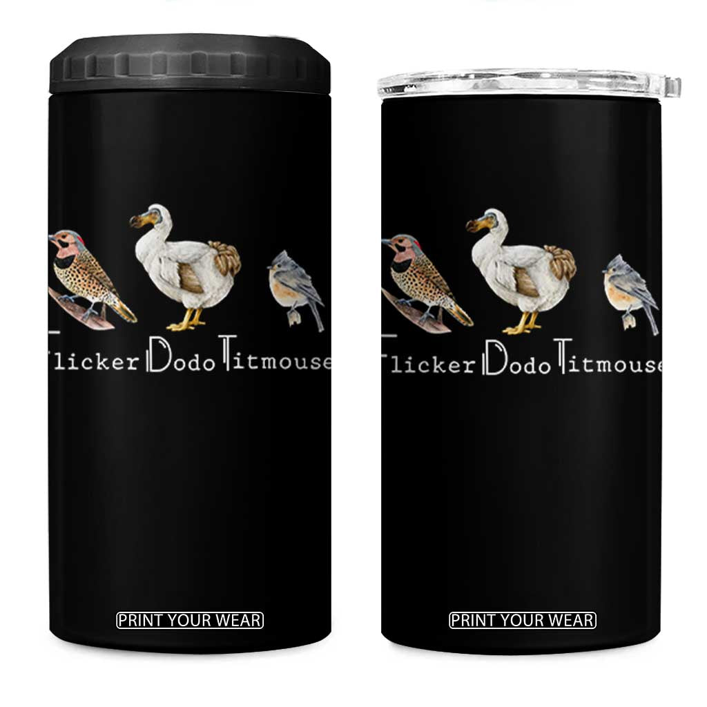 Subtle FDT 4 in 1 Can Cooler Tumbler Flicker Dodo Titmouse Bird TS10 One Size: 16 oz Black Print Your Wear