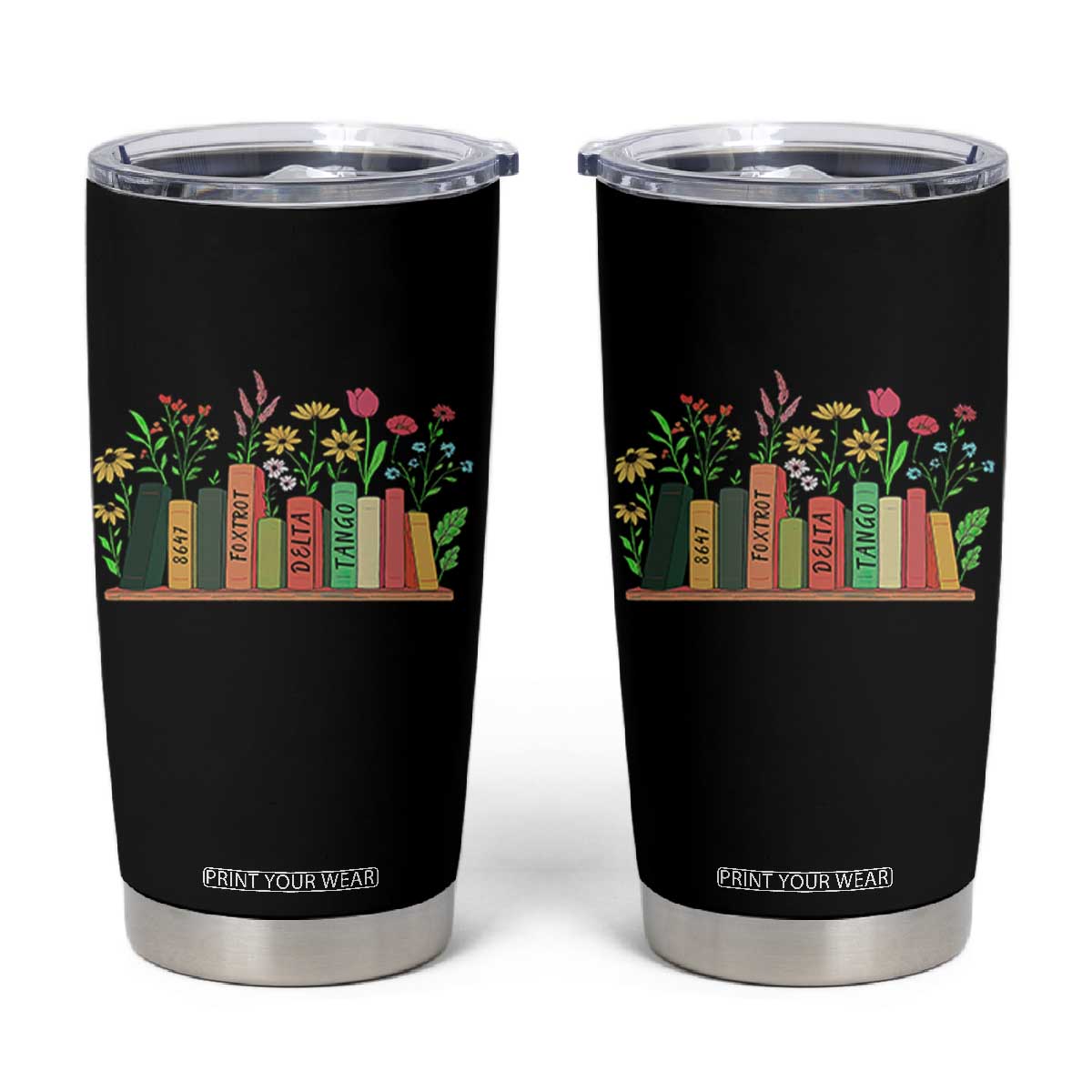 Subtle FDT 8647 Tumbler Cup Foxtrots Deltas Tangos Book Lovers Flower TS02 Black Print Your Wear