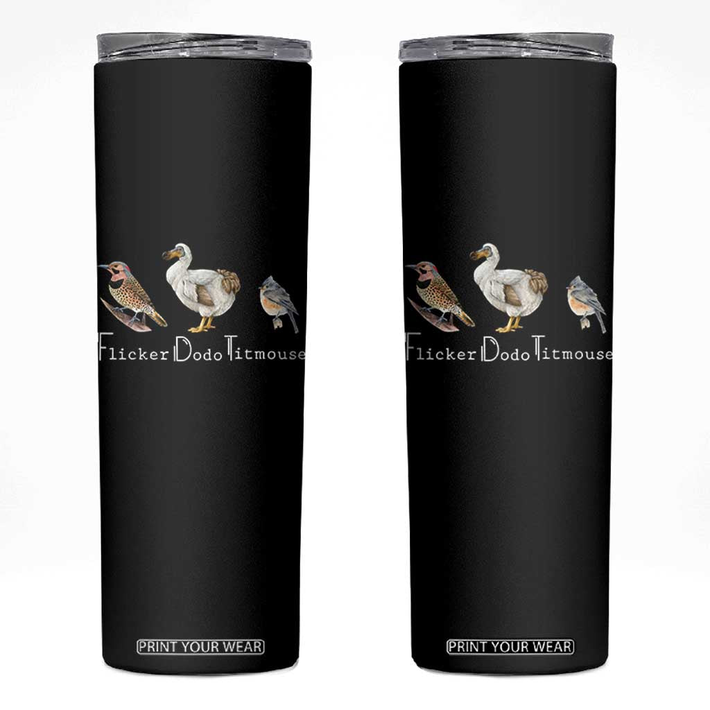Subtle FDT Skinny Tumbler Flicker Dodo Titmouse Bird TS10 Black Print Your Wear