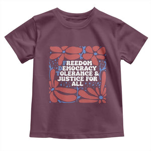 Subtle FDT Toddler T Shirt Freedom Democracy Tolerence and Justice For All TS02 Maroon Print Your Wear