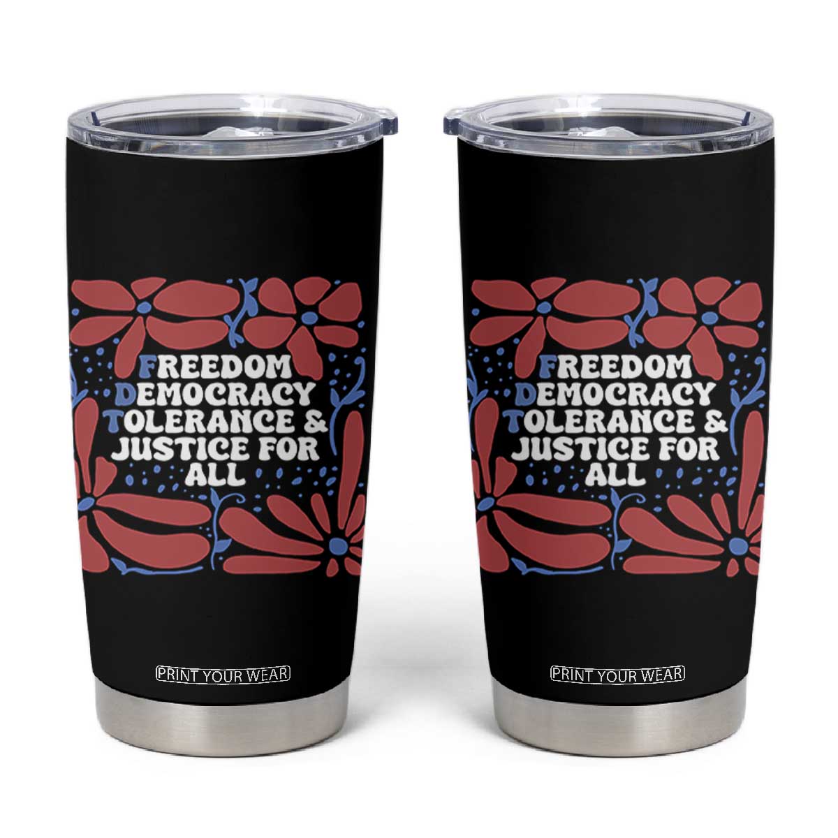 Subtle FDT Tumbler Cup Freedom Democracy Tolerence and Justice For All TS02 Black Print Your Wear