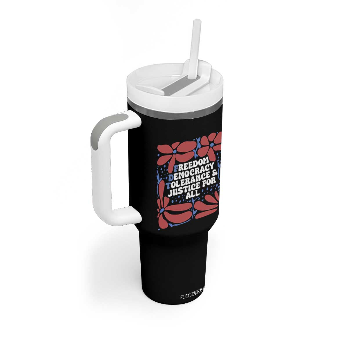 Subtle FDT Tumbler With Handle Freedom Democracy Tolerence and Justice For All TS02 Print Your Wear