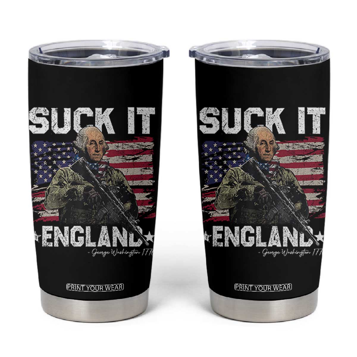 Suck It England Funny 4th of July George Washington 1776 Tumbler Cup TS10 Black Print Your Wear