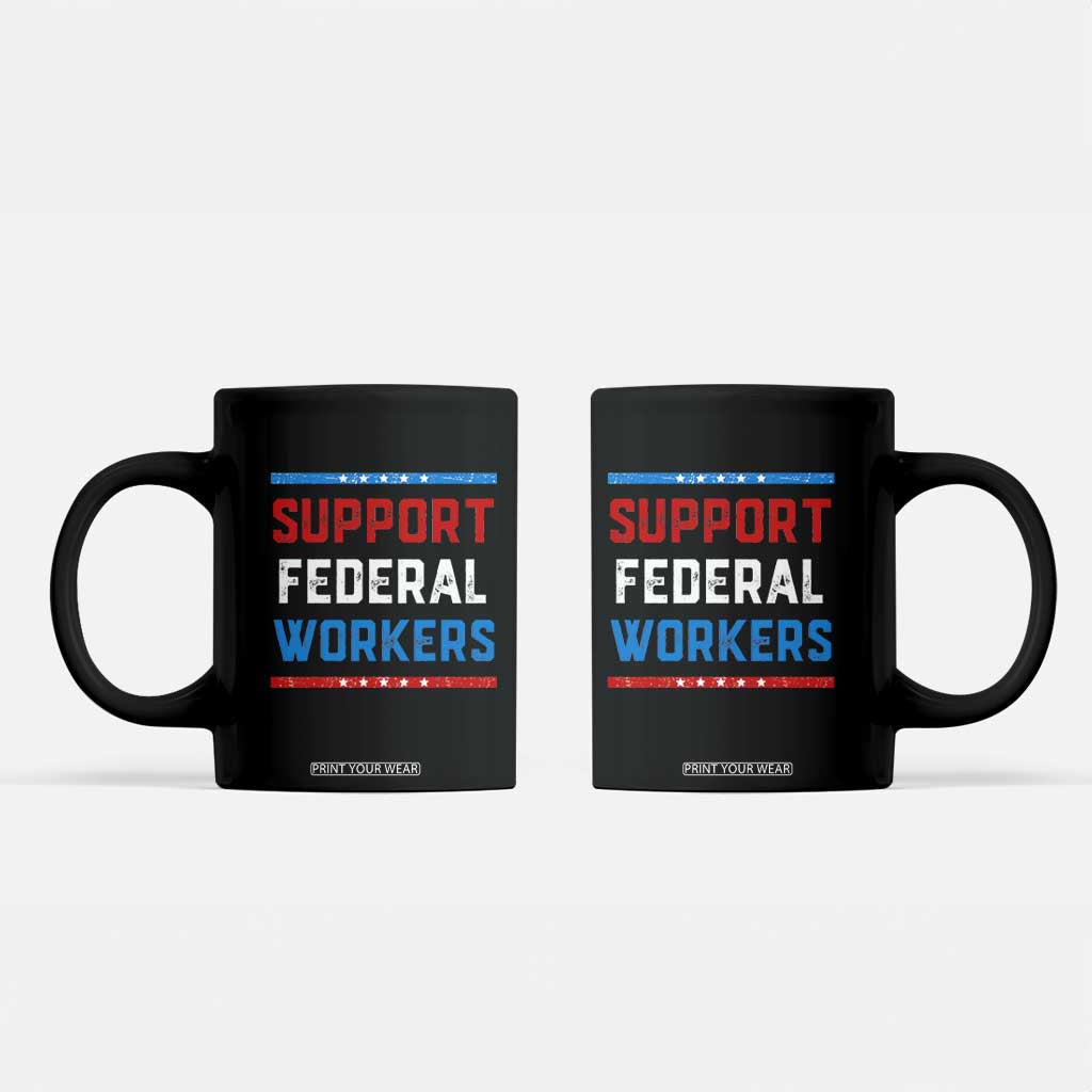 Support Federal Workers Coffee Mug Patriotic Protect Defend Employee Solidarity TS02 Black Print Your Wear