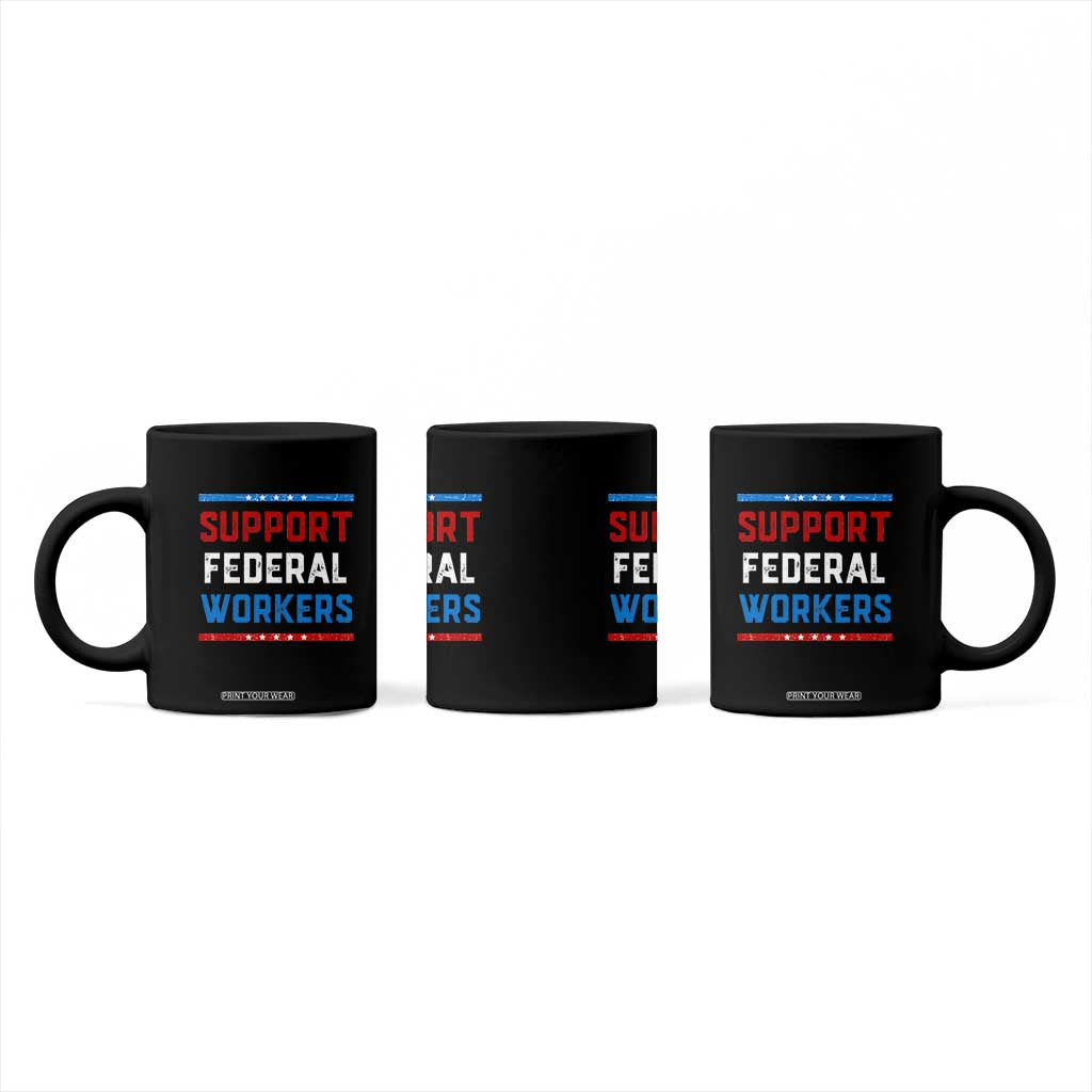 Support Federal Workers Coffee Mug Patriotic Protect Defend Employee Solidarity TS02 Print Your Wear