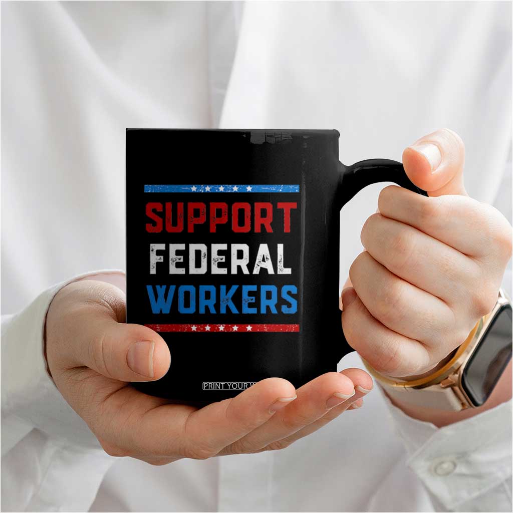 Support Federal Workers Coffee Mug Patriotic Protect Defend Employee Solidarity TS02 Print Your Wear