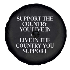 Support The Country You Live In Or Live In The Country You Support Black Spare Tire Cover Patriotic Pride TS02 Print Your Wear