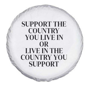 Support The Country You Live In Or Live In The Country You Support White Spare Tire Cover Patriotic Pride TS02 Print Your Wear