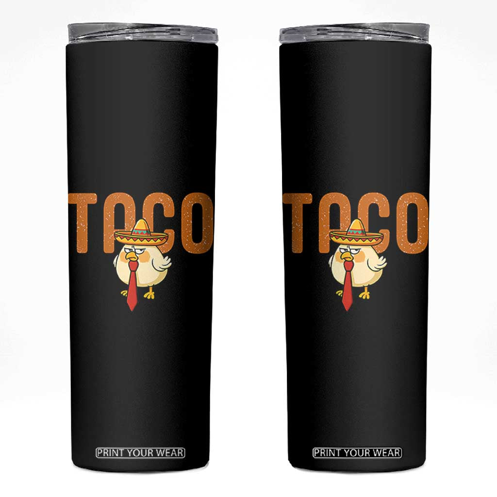 TACO Chicken in Sombrero Skinny Tumbler Funny Mexican Food TS02 Black Print Your Wear