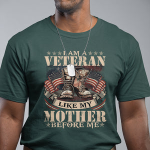 I Am A Veteran Like My Mother Before Me T Shirt Vintage American Flag TS11 Dark Forest Green Print Your Wear