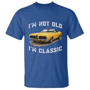 Custom I'm Not Old I'm Classic T Shirt Funny Vintage Car 1970 Enthusiast TS14 Royal Blue PrintYourWear