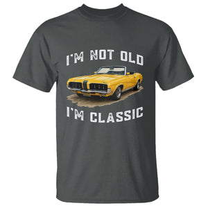 Custom I'm Not Old I'm Classic T Shirt Funny Vintage Car 1970 Enthusiast TS14 Dark Heather PrintYourWear