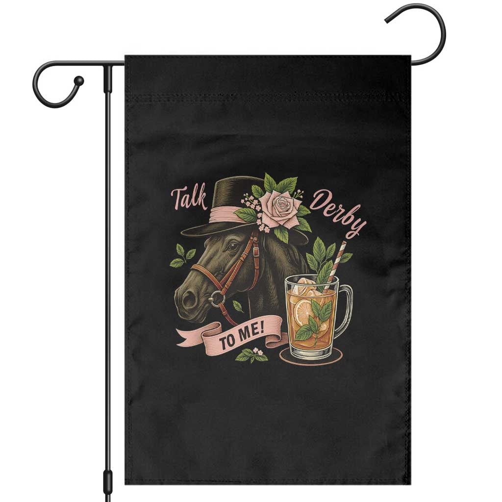 Talk Derby To Me Garden Flag Ky Horse Racing Mint Julep and Roses TS02 Black Print Your Wear