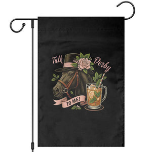 Talk Derby To Me Garden Flag Ky Horse Racing Mint Julep and Roses TS02 Black Print Your Wear