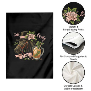 Talk Derby To Me Garden Flag Ky Horse Racing Mint Julep and Roses TS02 Print Your Wear