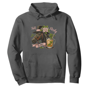 Talk Derby To Me Hoodie Ky Horse Racing Mint Julep and Roses TS02 Dark Heather Print Your Wear