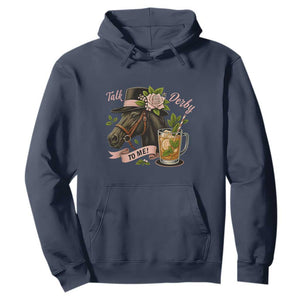 Talk Derby To Me Hoodie Ky Horse Racing Mint Julep and Roses TS02 Navy Print Your Wear