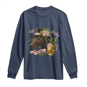Talk Derby To Me Long Sleeve Shirt Ky Horse Racing Mint Julep and Roses TS02 Navy Print Your Wear