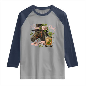 Talk Derby To Me Raglan Shirt Ky Horse Racing Mint Julep and Roses TS02 Sport Gray Navy Print Your Wear