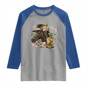 Talk Derby To Me Raglan Shirt Ky Horse Racing Mint Julep and Roses TS02 Sport Gray Royal Print Your Wear