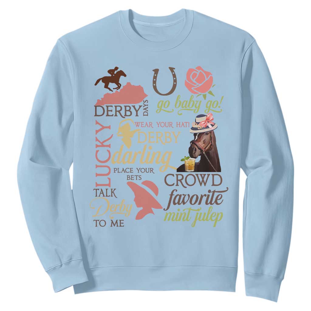 Talk Derby To Me Sweatshirt Horse Riders Ky Racing Day TS02 Light Blue Print Your Wear