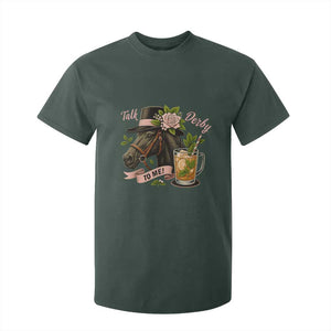 Talk Derby To Me T Shirt For Kid Ky Horse Racing Mint Julep and Roses TS02 Dark Forest Green Print Your Wear