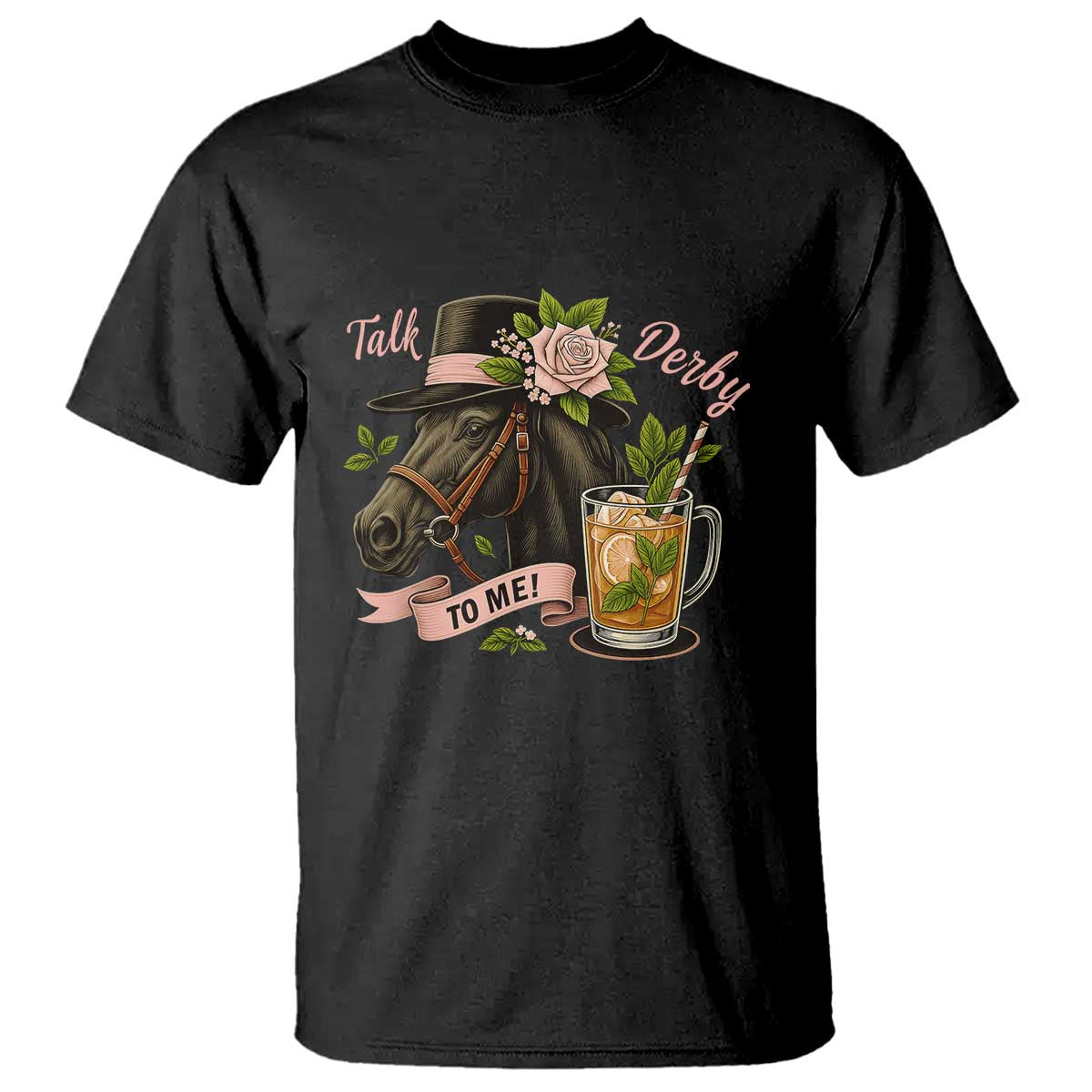 Talk Derby To Me T Shirt Ky Horse Racing Mint Julep and Roses TS02 Black Print Your Wear