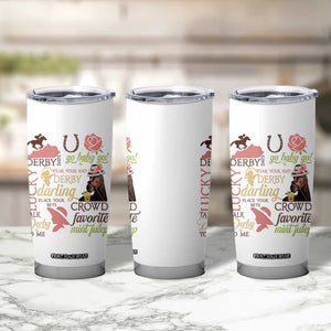 Talk Derby To Me Tumbler Cup Horse Riders Ky Racing Day TS02 Print Your Wear
