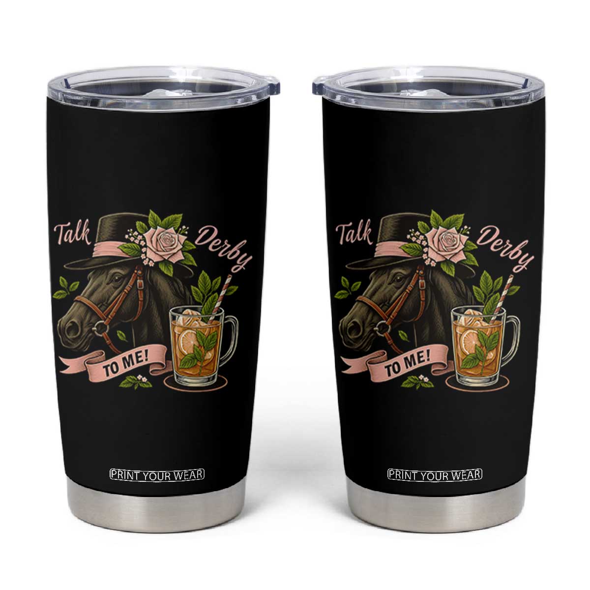 Talk Derby To Me Tumbler Cup Ky Horse Racing Mint Julep and Roses TS02 Black Print Your Wear