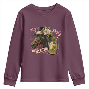 Talk Derby To Me Youth Sweatshirt Ky Horse Racing Mint Julep and Roses TS02 Maroon Print Your Wear