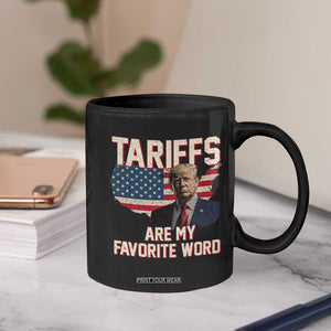 Tariffs Are My Favorite Word Coffee Mug Trump 2025 Patriotic American Flag Map Vintage TS02 Print Your Wear