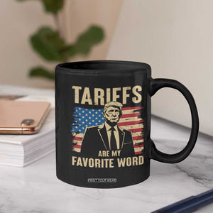 Tariffs Are My Favorite Word Coffee Mug Trump 2025 Patriotic American Flag Vintage TS02 Print Your Wear