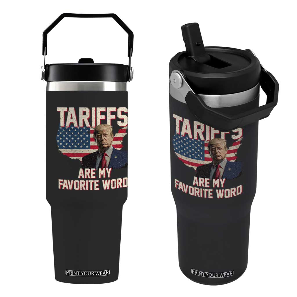 Tariffs Are My Favorite Word Flip Straw Tumbler Trump 2025 Patriotic American Flag Map Vintage TS02 One Size: 30 oz Black Print Your Wear
