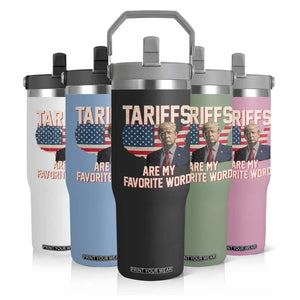 Tariffs Are My Favorite Word Flip Straw Tumbler Trump 2025 Patriotic American Flag Map Vintage TS02 Print Your Wear