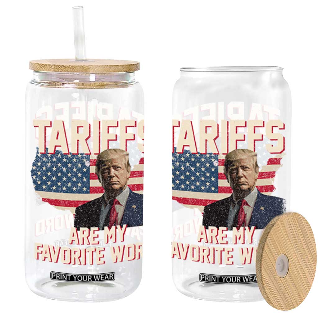 Tariffs Are My Favorite Word Glass Can Trump 2025 Patriotic American Flag Map Vintage TS02 Black Print Your Wear